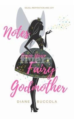 Notes from Your Fairy Godmother (eBook, ePUB) - Buccola, Diane