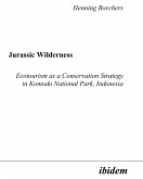 Jurassic Wilderness: Ecotourism as a Conservation Strategy in Komodo National Park, Indonesia (eBook, PDF)