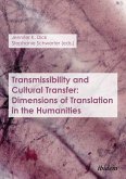 Transmissibility and Cultural Transfer: Dimensions of Translation in the Humanities (eBook, PDF)