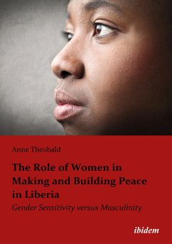 The Role of Women in Making and Building Peace in Liberia (eBook, PDF) - Theobald, Anne