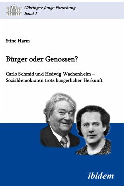 Bürger oder Genossen? Carlo Schmid und Hedwig Wachenheim - Sozialdemokraten trotz bürgerlicher Herkunft (eBook, PDF) - Harm, Stine