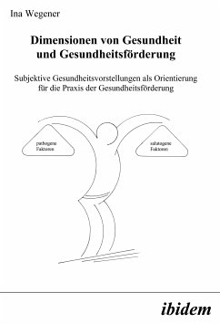 Dimensionen von Gesundheit und Gesundheitsförderung (eBook, PDF) - Wegener, Ina