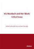 Iris Murdoch and Her Work: Critical Essays (eBook, PDF)