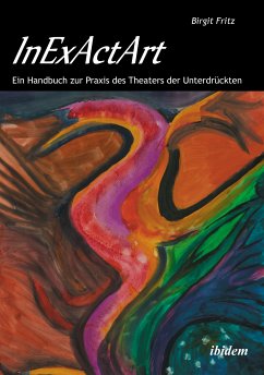 InExActArt - Das autopoietische Theater Augusto Boals (eBook, PDF) - Fritz, Birgit