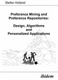 Preference Mining and Preference Repositories: Design, Algorithms and Personalized Applications (eBook, PDF)