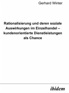 Rationalisierung und deren soziale Auswirkungen im Einzelhandel - kundenorientierte Dienstleistungen als Chance (eBook, PDF) - Winter, Gerhard; Winter, Gerhard