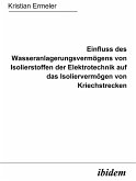 Einfluss des Wasseranlagerungsvermögens von Isolierstoffen der Elektrotechnik auf das Isoliervermögen von Kriechstrecken (eBook, PDF)