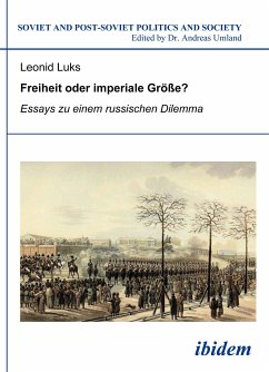 Freiheit oder imperiale Größe? Essays zu einem russischen Dilemma (eBook, PDF) - Luks, Leonid