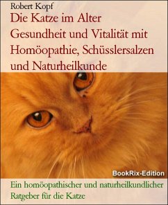 Die Katze im Alter - Gesundheit und Vitalität mit Homöopathie und Schüsslersalzen (eBook, ePUB) - Kopf, Robert