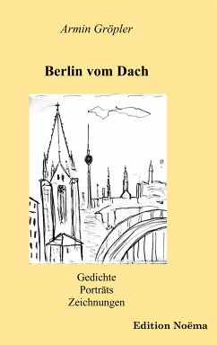 Berlin vom Dach (eBook, PDF) - Gröpler, Armin