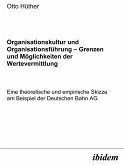 Organisationskultur und Organisationsführung – Möglichkeiten und Grenzen der Wertevermittlung (eBook, PDF)