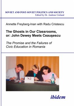 The Ghosts in Our Classrooms, or: John Dewey Meets Ceauşescu (eBook, PDF) - Freyberg-Inan, Annette; Cristescu, Radu
