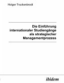 Die Einführung internationaler Studiengänge als strategischer Managementprozess (eBook, PDF)