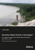 Revolution, modus vivendi or sovereignty? The political Thought of the Slovak national movement from 1861 to 1914 (eBook, PDF)