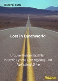 Lost in Lynchworld – Unzuverlässiges Erzählen in David Lynchs &quote;Lost Highway&quote; und &quote;Mulholland Drive&quote; (eBook, PDF)