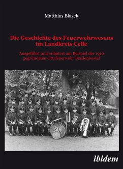 Die Geschichte des Feuerwehrwesens im Landkreis Celle (eBook, PDF) - Blazek, Matthias