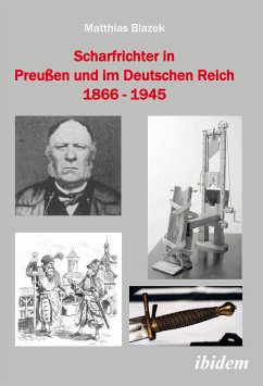 Scharfrichter in Preußen und im Deutschen Reich 1866 - 1945 (eBook, PDF) - Blazek, Matthias; Blazek, Matthias