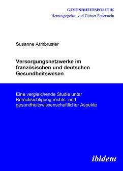 Versorgungsnetzwerke im französischen und deutschen Gesundheitswesen (eBook, PDF) - Armbruster, Susanne