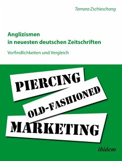 Anglizismen in neuesten deutschen Zeitschriften (eBook, PDF) - Zschieschang, Tamara
