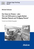 Der Osten im Westen – oder: Wie viel DDR steckt in Angela Merkel, Matthias Platzeck und Wolfgang Thierse? (eBook, PDF)