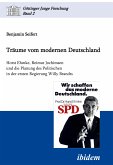 Träume vom modernen Deutschland. Horst Ehmke, Reimut Jochimsen und die Planung des Politischen in der ersten Regierung Willy Brandts (eBook, PDF)
