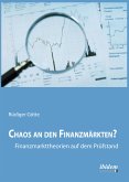 Chaos an den Finanzmärkten? - Finanzmarkttheorien auf dem Prüfstand (eBook, PDF)