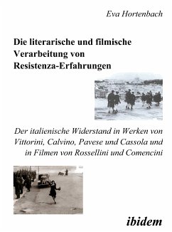 Die literarische und filmische Verarbeitung von Resistenza-Erfahrungen (eBook, PDF) - Hortenbach, Eva