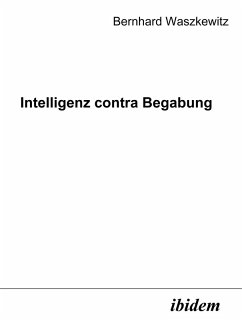 Intelligenz contra Begabung (eBook, PDF) - Waszkewitz, Bernhard