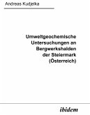 Umweltgeochemische Untersuchungen an Bergwerkshalden der Steiermark (Österreich) (eBook, PDF)