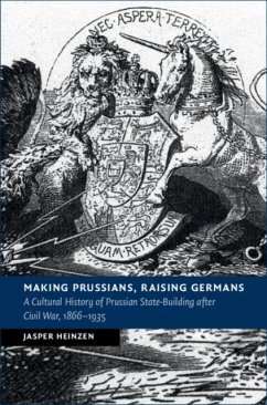 Making Prussians, Raising Germans (eBook, PDF) - Heinzen, Jasper