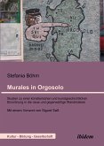 Murales in Orgosolo. Studien zu einer künstlerischen und kunstgeschichtlichen Einordnung in die neue und gegenwärtige Wandmalerei (eBook, PDF)