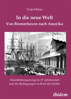 In die neue Welt - Von Bremerhaven nach Amerika (eBook, PDF) - Fittkau, Tanja