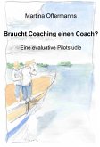 Braucht Coaching einen Coach? Eine evaluative Pilotstudie (eBook, PDF)
