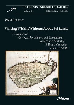 Writing Within / Without / About Sri Lanka: Discourses of Cartography, History and Translation in Selected Works by Michael Ondaatje and Carl Muller (eBook, PDF) - Brusasco, Paola