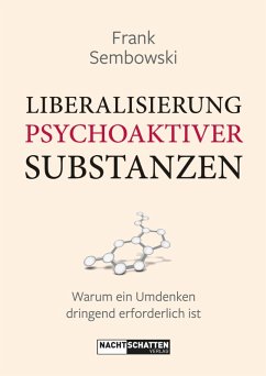 Liberalisierung psychoaktiver Substanzen (eBook, ePUB) - Sembowksi, Frank