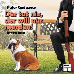 Der tut nix, der will nur morden! (MP3-Download) - Godazgar, Peter