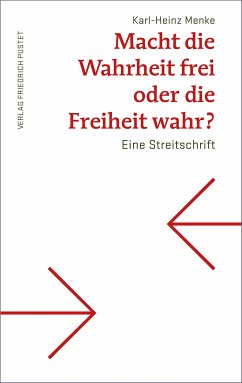 Macht die Wahrheit frei oder die Freiheit wahr? (eBook, PDF) - Menke, Karl-Heinz