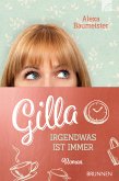 Gilla - Irgendwas ist immer (eBook, ePUB)