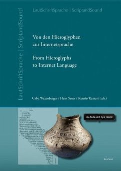 Von den Hieroglyphen zur Internetsprache: Das Verhältnis von Schrift, Laut und Sprache