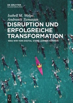 Disruption und erfolgreiche Transformation - Welpe, Isabell M.;Tumasjan, Andranik