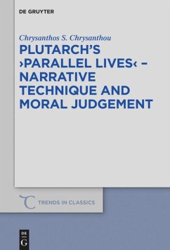 Plutarch¿s >Parallel Lives< - Narrative Technique and Moral Judgement - Chrysanthou, Chrysanthos S.