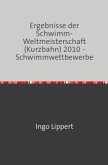 Sportstatistik / Ergebnisse der Schwimm-Weltmeisterschaft (Kurzbahn) 2010 - Schwimmwettbewerbe