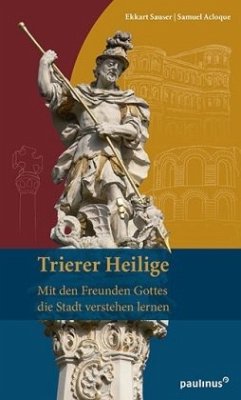 Trierer Heilige - Sauser, Ekkart;Acloque, Samuel