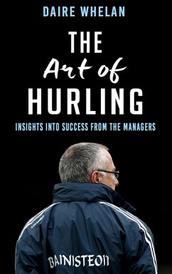The Art of Hurling: (eBook, ePUB) - Whelan, Daire