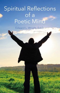 Spiritual Reflections of a Poetic Mind (eBook, ePUB) - Wright, Edward L.