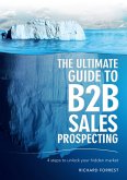 The Ultimate Guide to B2B Sales Prospecting (eBook, ePUB)