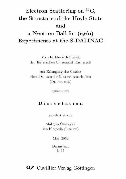 Electron Scattering on 12C, the Structure of the Hoyle State and a Neutron Ball for (e,e'n) Experiments at the S-DALINAC (eBook, PDF) Electron Scattering on 12C, the Structure of the Hoyle State and a Neutron Ball for (e,e'n) Experiments at the S-DALINAC (eBook, PDF)