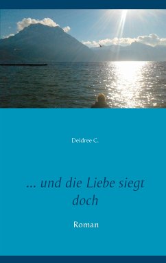 ... und die Liebe siegt doch (eBook, ePUB) - C., Deidree