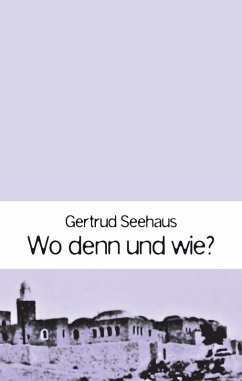 Wo denn und wie? (eBook, ePUB) - Seehaus, Gertrud