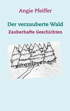 Der verzauberte Wald (eBook, ePUB) - Pfeiffer, Angie